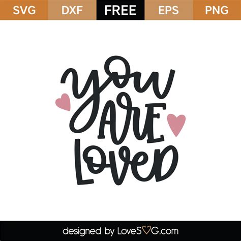 Download Free You Are Loved - SVG, PNG, JPG Cameo